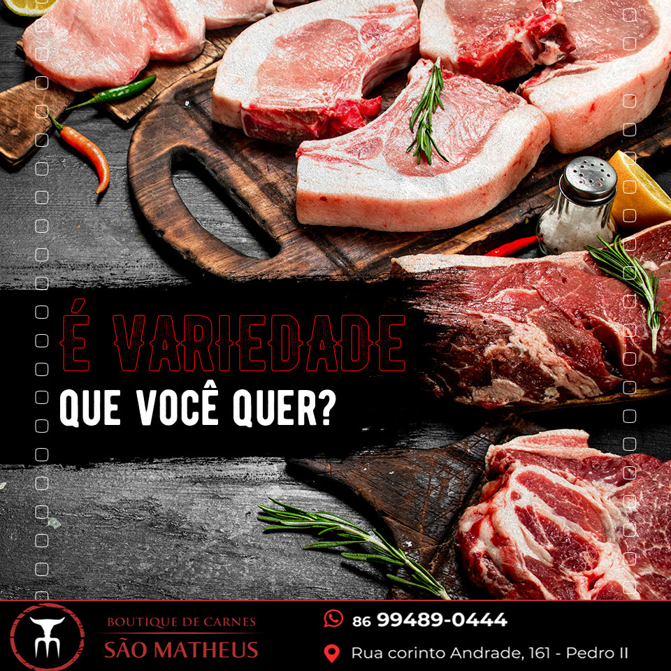 É Variedade que você procura? Na Boutique de Carnes São Matheus você encontra; faça o seu pedido!