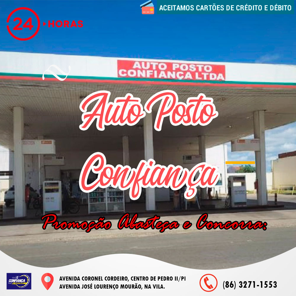 A Rede de Postos confiança em Pedro II atende 24h em dois endereços; venha conhecer!