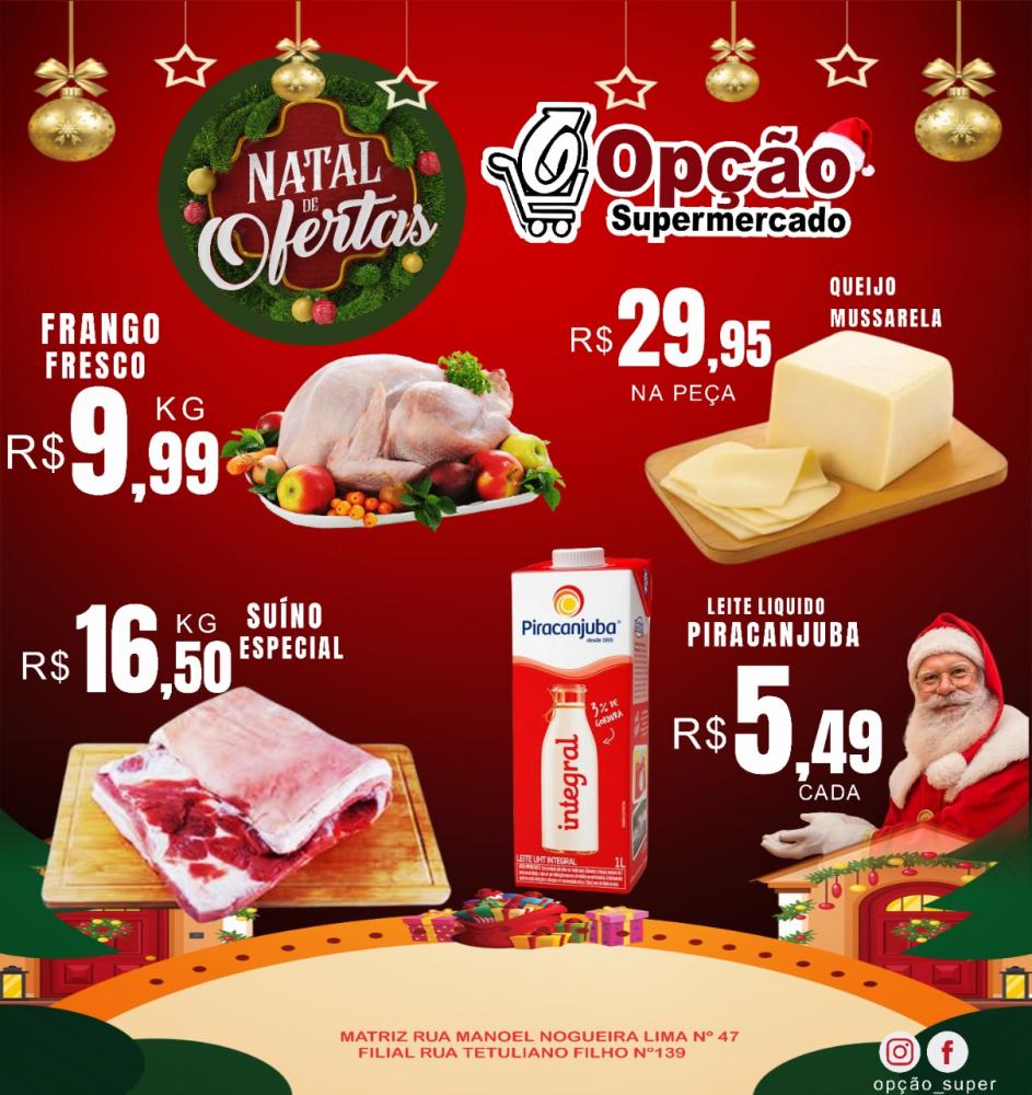 Venha aproveitar as promoções do Natal de Ofertas do Opção Supermercado! 