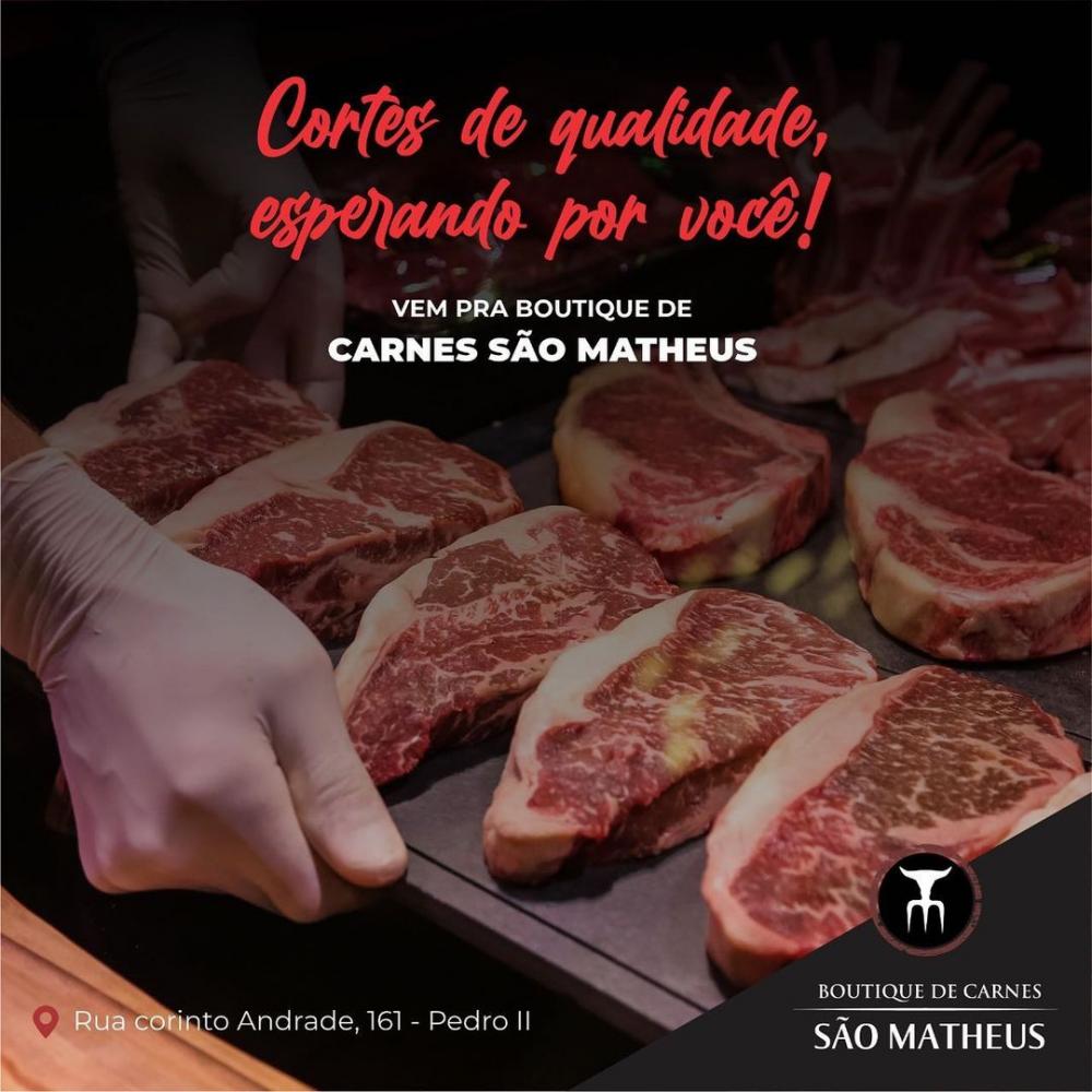 Boutique de Carnes São Matheus, carnes de qualidade e com o menor preço da Cidade; venha conferir! 