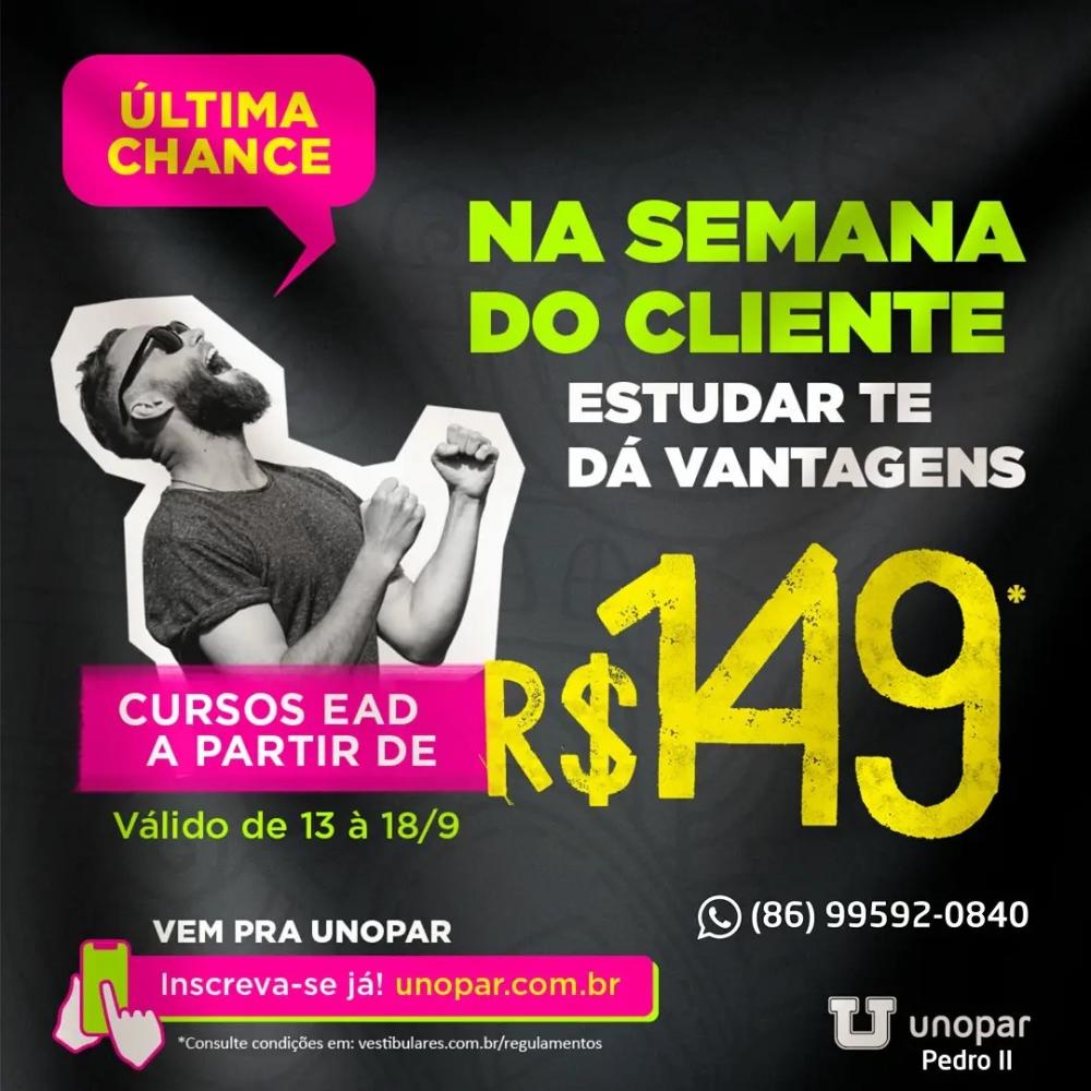 Na Semana do Cliente, a Unopar Pedro II conta com descontos mais que especiais para você; venha conferir! 