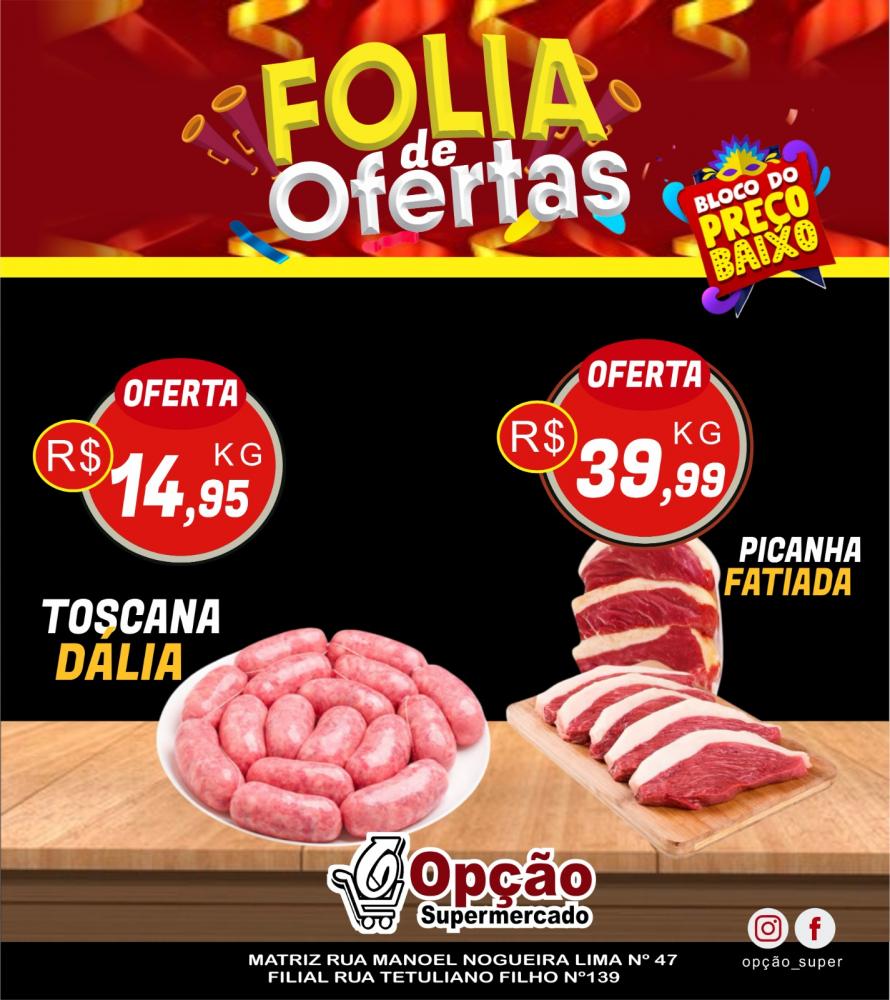 Venha aproveitar a Folia de Ofertas de carnaval no Opção Supermercado! 