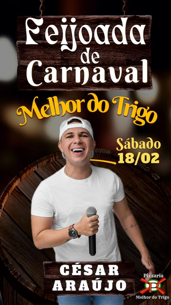 Não perca a tradicional feijoada de Carnaval da Pizzaria Melhor do Trigo ao som de César Araújo