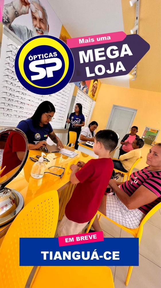 Ópticas São Paulo anuncia a chegada de nova loja em Tianguá, com ampla variedade e preços especiais na inauguração