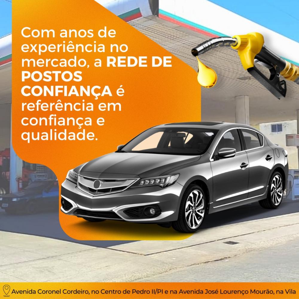 Abasteça com a qualidade que seu veículo merece na Rede Confiança em Pedro II