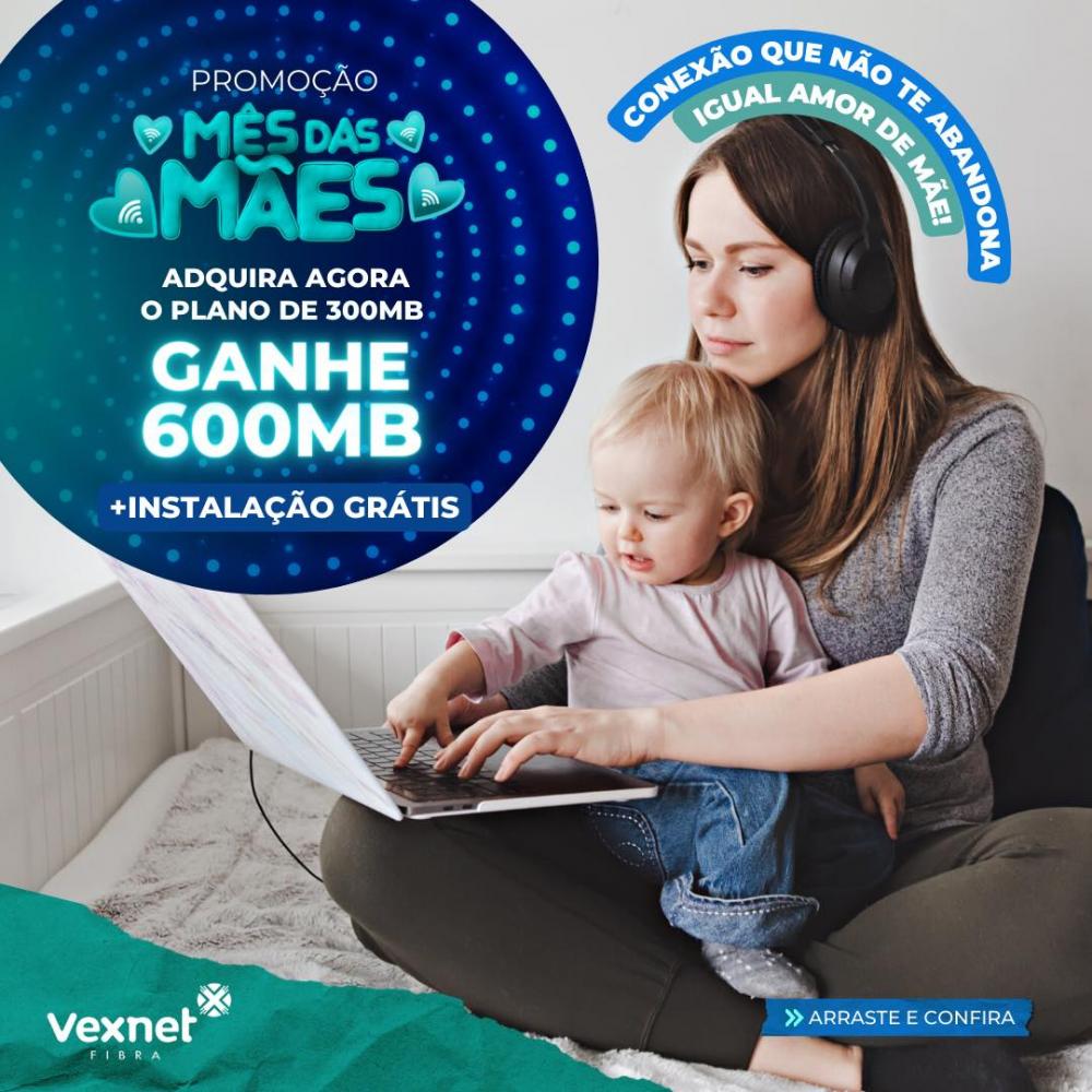 Venha para a Vexnet e aproveite a Promoção Mega Mãe e a presenteie com internet em dobro!
