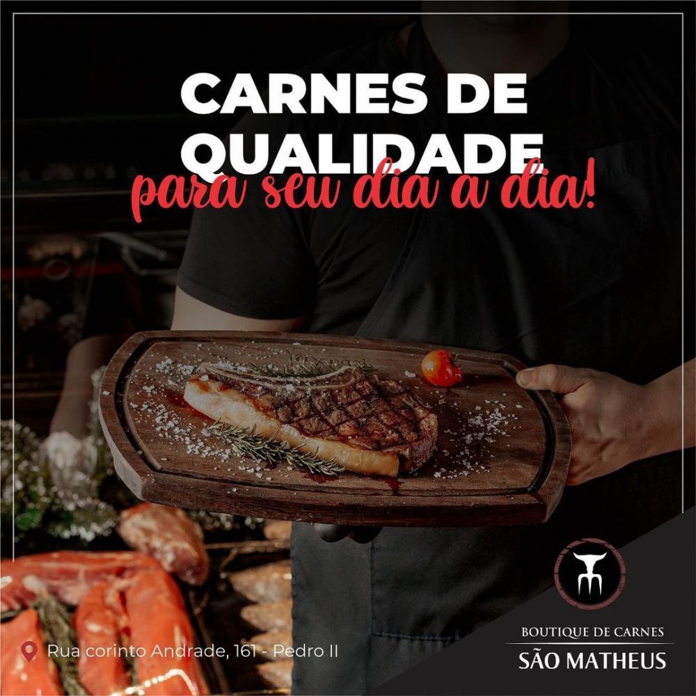 Boutique de Carnes São Matheus, carnes de qualidade e com o menor preço da Cidade; venha conferir!