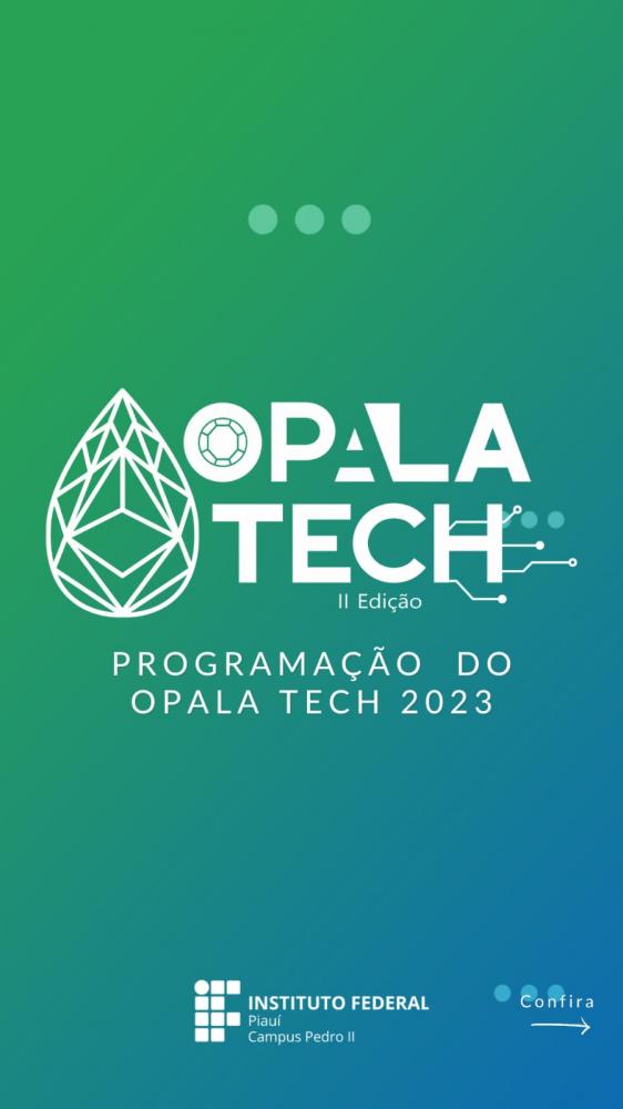 II Edição do Opala Tech: Evento de Tecnologia do IFPI de Pedro II começa nesta segunda-feira (05)