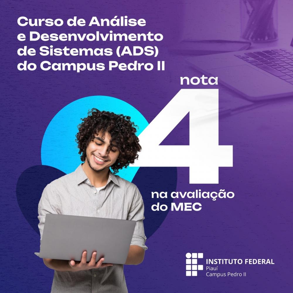 Curso de Análise e Desenvolvimento de Sistemas do IFPI de Pedro II recebe conceito 4 em avaliação do MEC; nota máxima é 5.