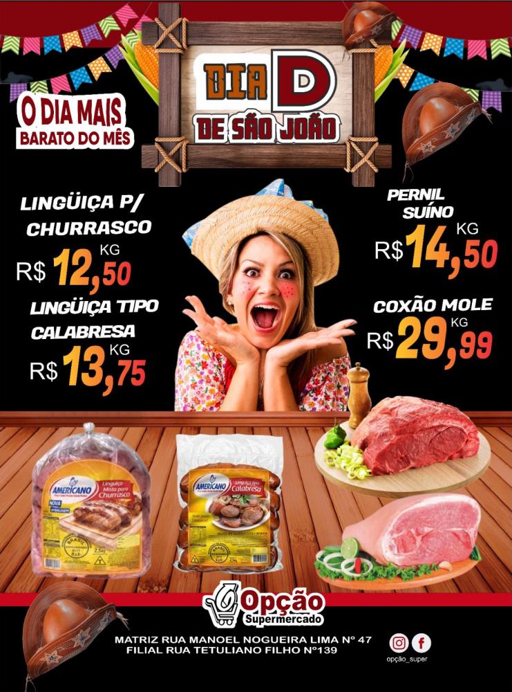 Venha aproveitar as ofertas do “Dia D de São João” do Opção Supermercado, e economize na sua Festa Junina!