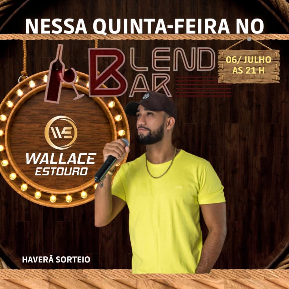 Venha curtir a quinta do Blend Bar com show ao vivo de Wallace Estouro!
