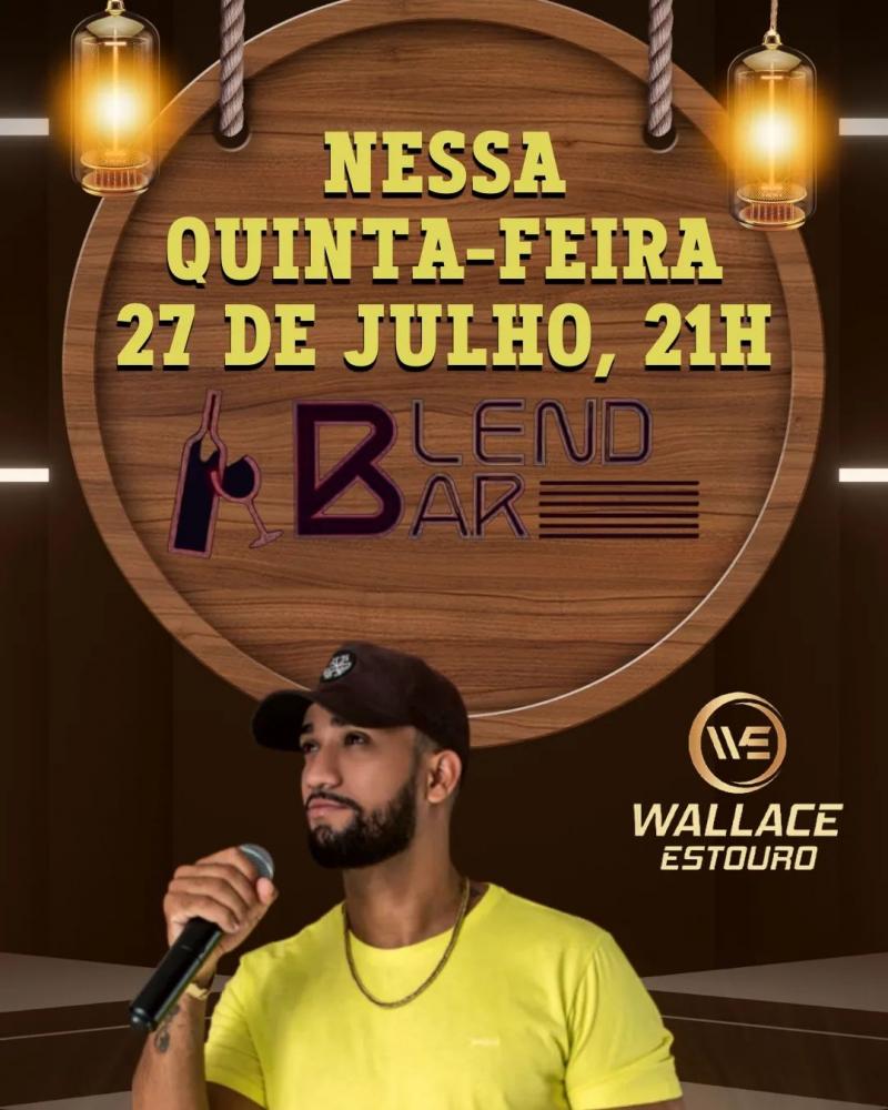 Não perca a quinta-feira especial no Blend Bar, com show ao vivo de Wallace Estouro!