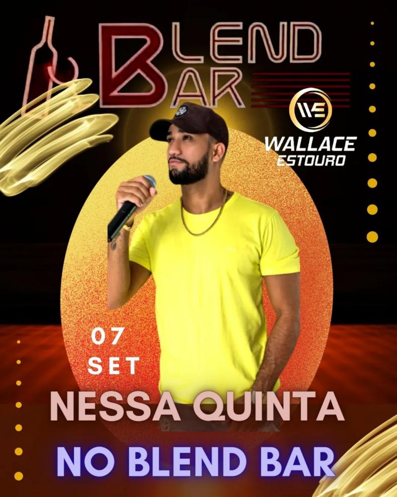 Não perca a “Quinta do Blend Bar”, com show ao vivo de Wallace Estouro!