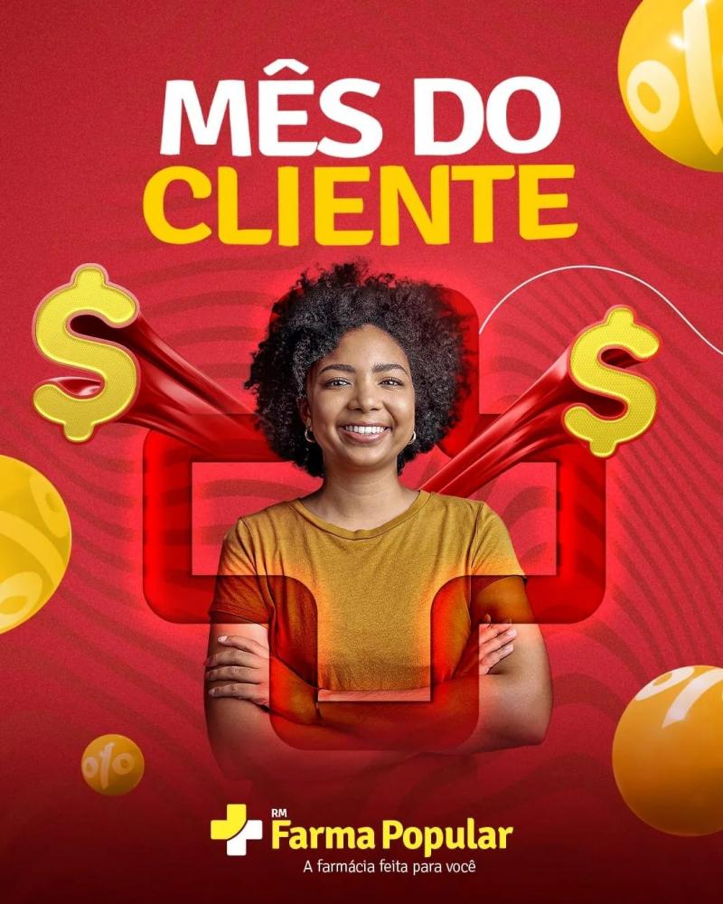 Aproveite as promoções imperdíveis do Mês do Cliente na Farma Popular!
