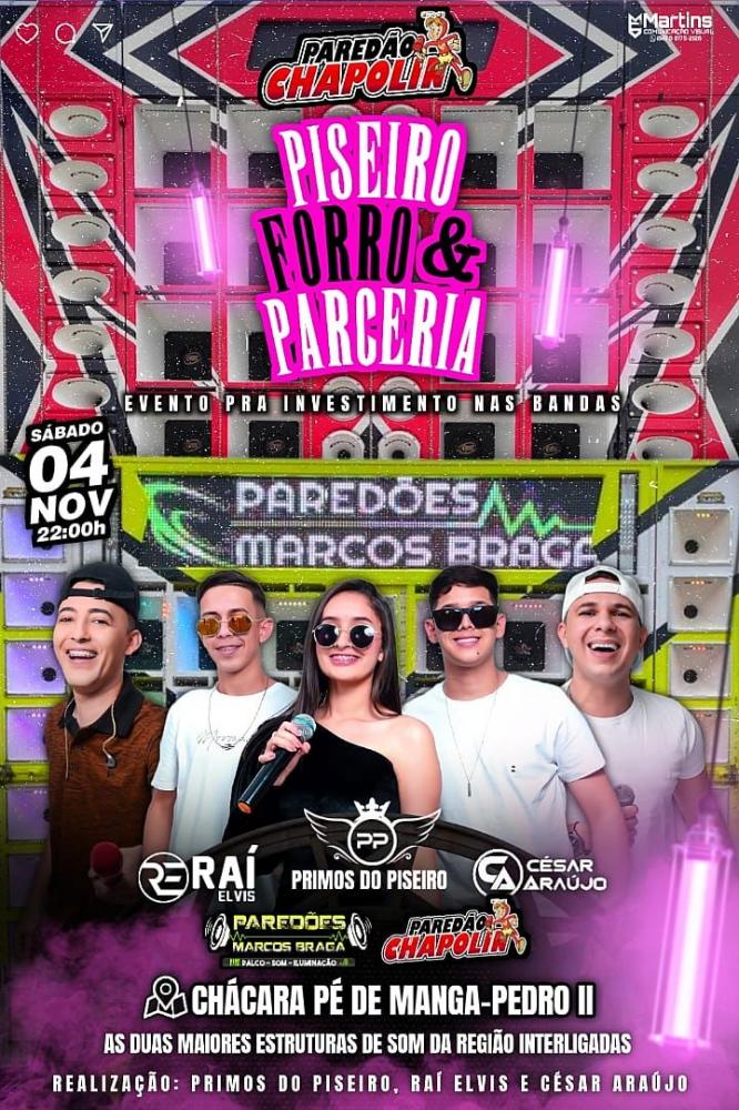 Vem aí o Piseiro Forró & Parceria, uma noite de música e diversão com Raí Elvis, Primos do Piseiro e César Araújo, não perca!