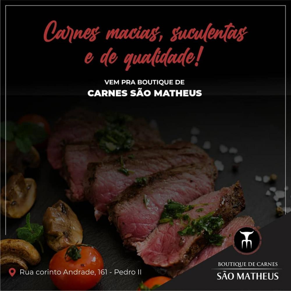 Boutique de Carnes São Matheus, carnes de qualidade e com o menor preço da Cidade; venha conferir!