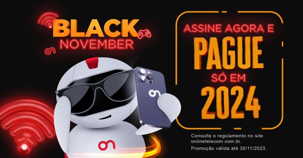 Black November da Online Telecom, contrate agora e comece a pagar somente em 2024!