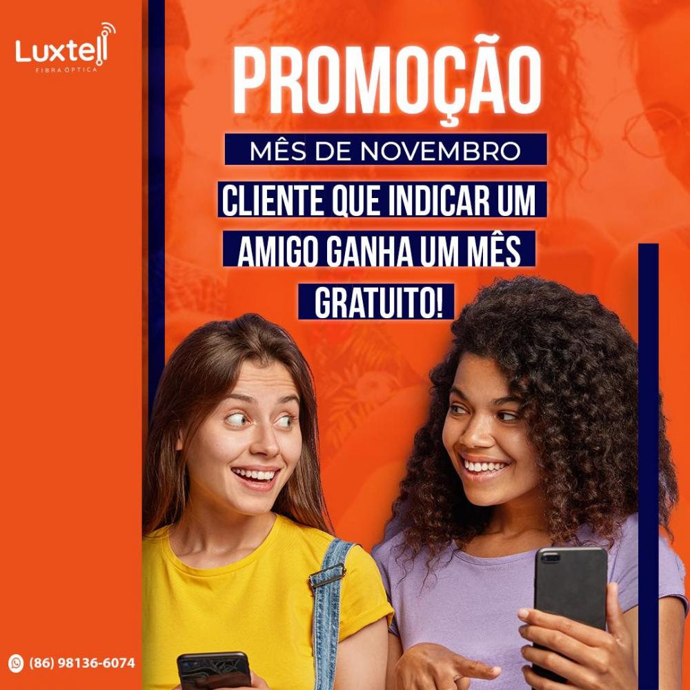 Indique um amigo e ganhe um mês totalmente grátis na Luxtell!