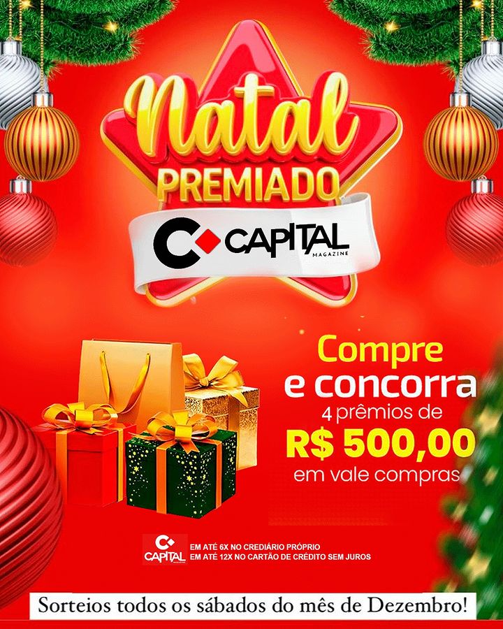 Natal Premiado da Capital Magazine, faça suas compras e ainda concorra a quatro prêmios de R$500!