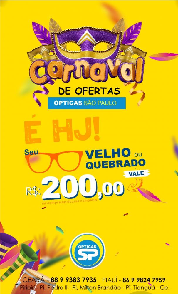 Carnaval de Ofertas das Ópticas São Paulo, aqui os seus óculos velhos ou quebrados valem R$200 na compra de um óculos novo!
