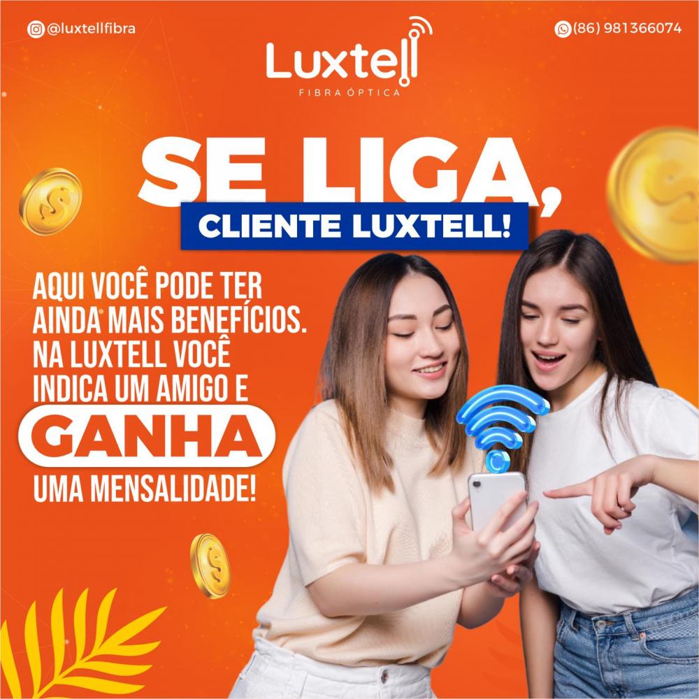 Promoção imperdível da Luxtell: Indique um amigo e ganhe uma mensalidade grátis!