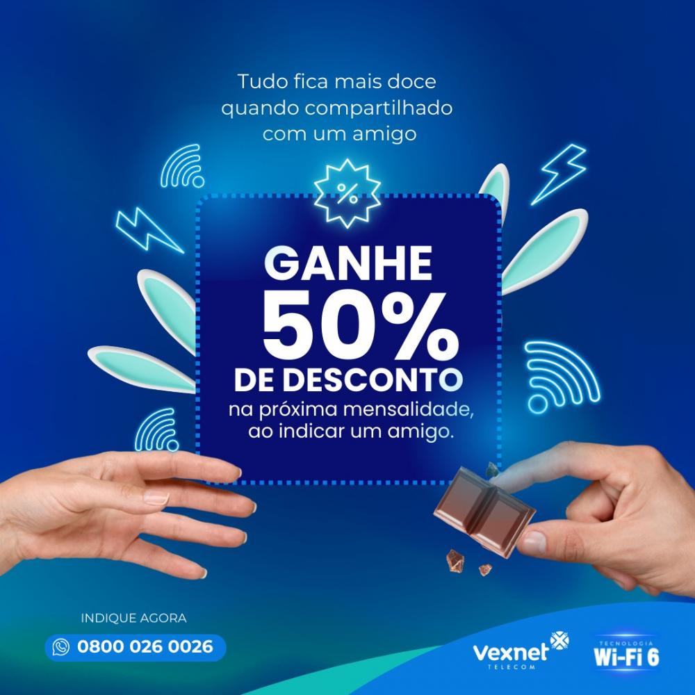 Traga um amigo para a Vexnet e ganhe 50% de desconto na próxima mensalidade!