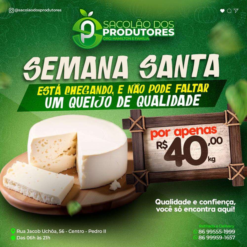 Os melhores queijos para sua Semana Santa você encontra no Sacolão dos Produtores de Pedro II!