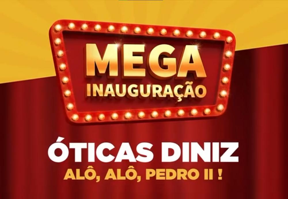 Vem aí, a grande inauguração das Óticas Diniz em Pedro II!