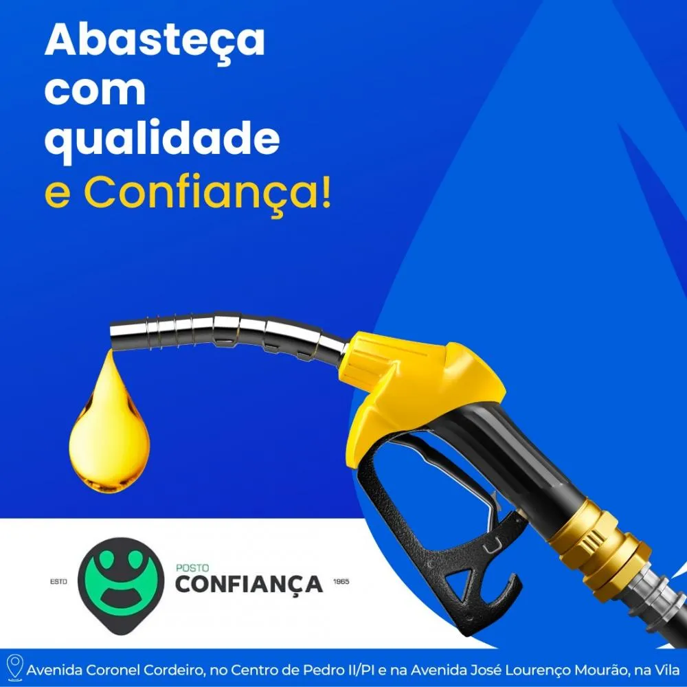 Priorize a qualidade, abasteça seu veículo na Rede de Postos Confiança em Pedro II!