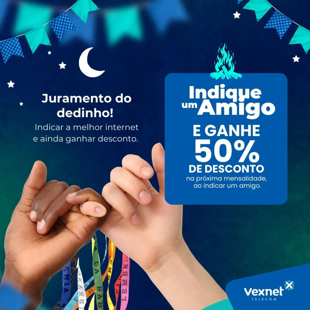 Indique um amigo e garanta 50% de desconto na sua próxima mensalidade da Vexnet!