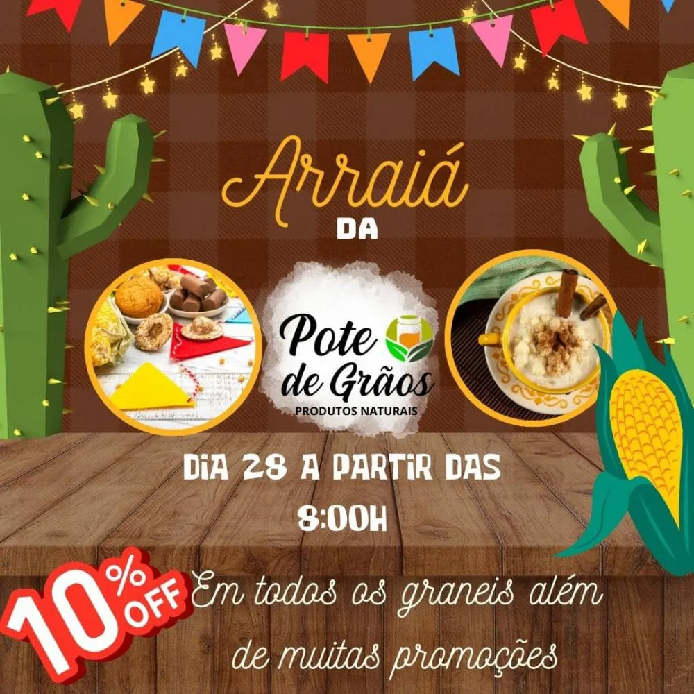 Venha aproveitar as promoções do Arraiá da Pote de Grãos!