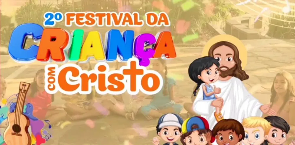 Vem aí o 2º Festival da Criança com Cristo!