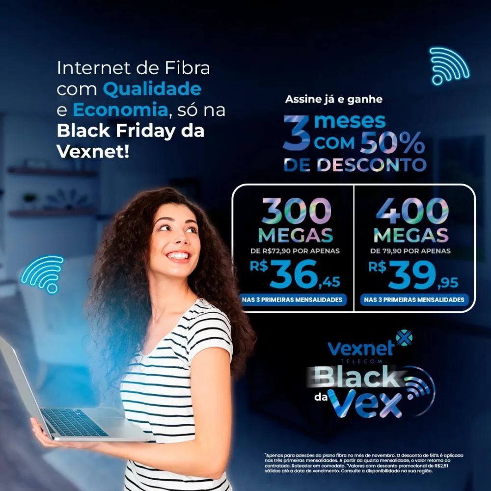 Corra, Ainda Dá Tempo de Garantir a Melhor Conexão com Preço de Black Friday na Vexnet!