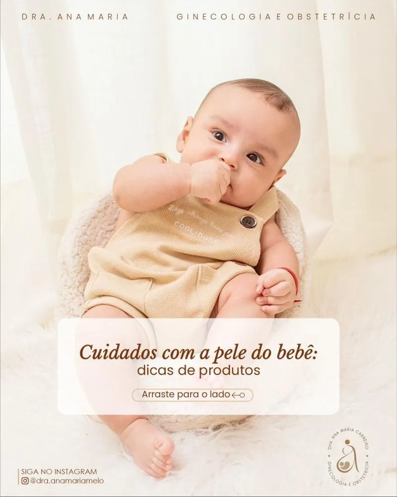 Cuide bem da pele do seu bebê, confira as dicas da Dra. Ana Maria Carreiro!