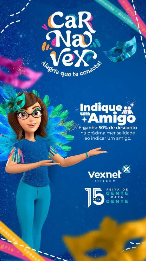 Carnaval da Vexnet: Indique um amigo e ganhe 50% de desconto na próxima mensalidade!