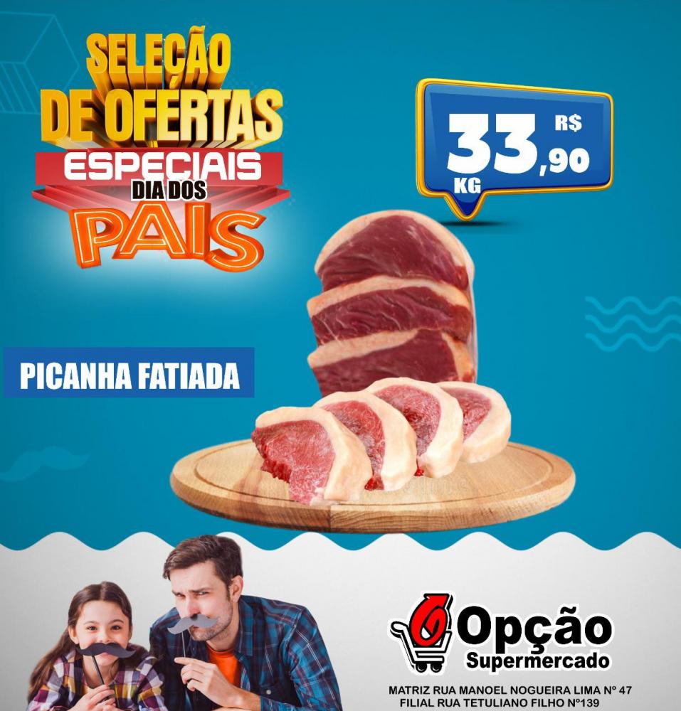 Confira as promoções da seleção especial Dia dos Pais no Opção Supermercado de Pedro II