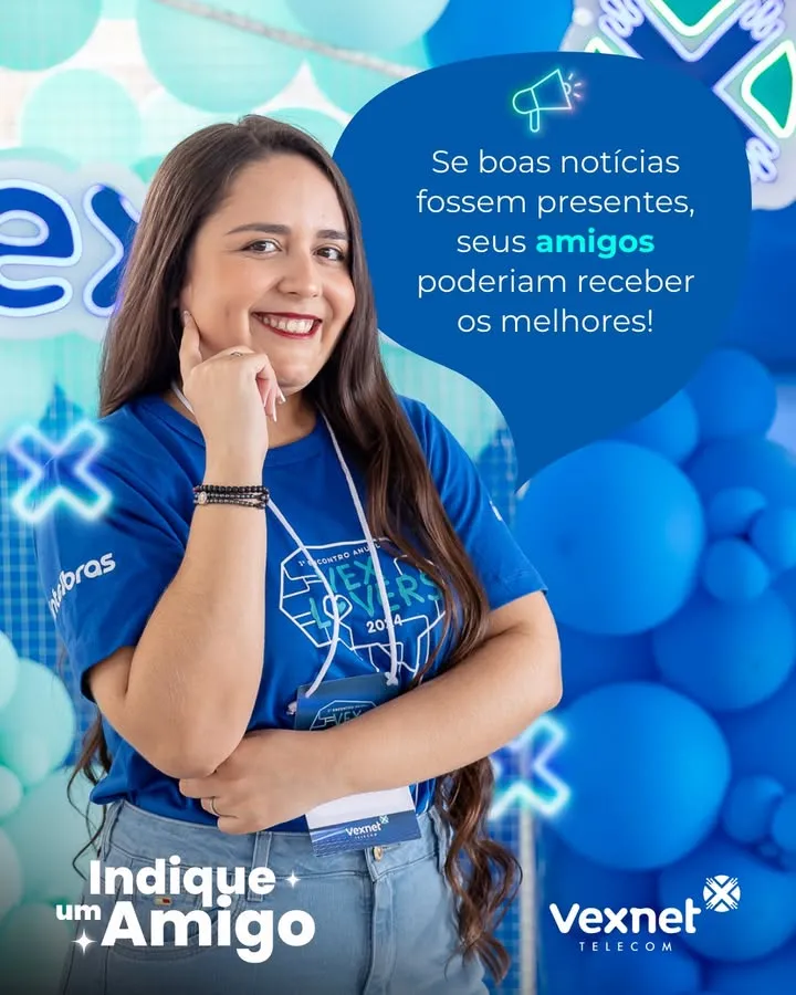Quer desconto na Vexnet? Indique um amigo e garanta 50% off na próxima mensalidade!