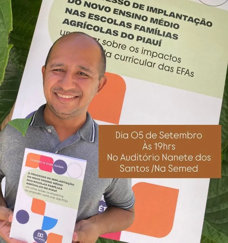 Professor Cleandro de Sousa lançará livro sobre implantação do Novo Ensino Médio nas Escolas Famílias Agrícolas (EFAs) do Piauí nesta sexta-feira (05)